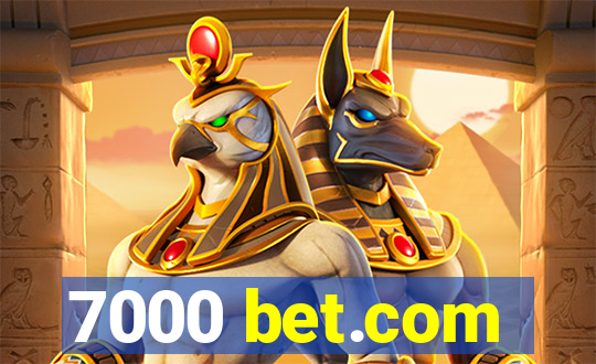 7000 bet.com